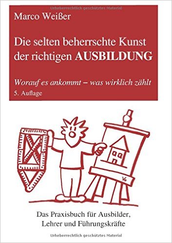 Literaturempfehlungen für Ausbilder - Die selten beherrschte Kunst der richtigen Ausbildung