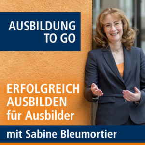 Podcast für Ausbilder - Sabine Bleumortier - ERFOLGREICH AUSBILDEN