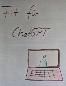 Flipchart mit dem Text: Fit für ChatGPT - ein Onlineworkshop für Azubibetreuer
